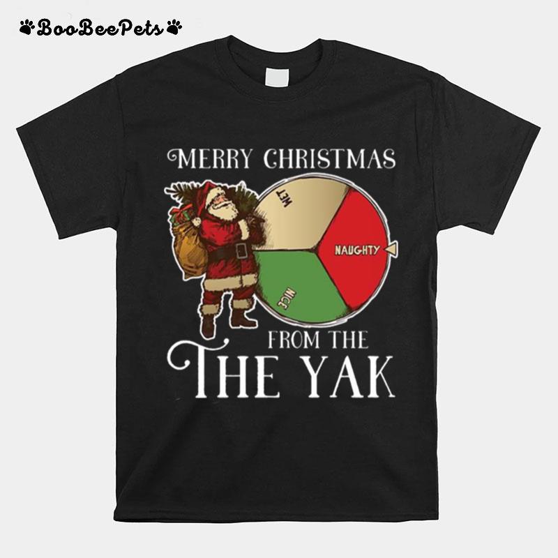 Merry Christmas Santa Nice Wet Naughty From The Yak T-Shirt