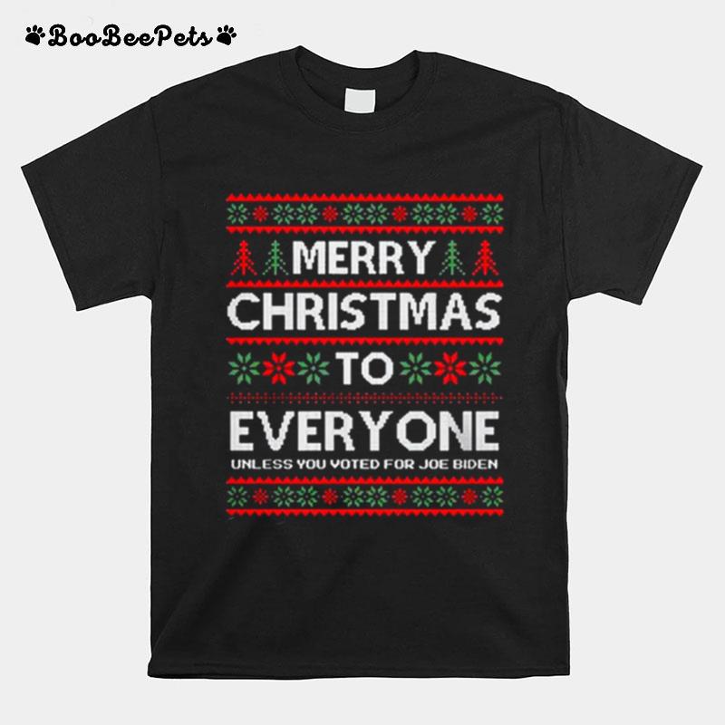 Merry Christmas To Everyone Unless You Voted For Joe Biden T-Shirt