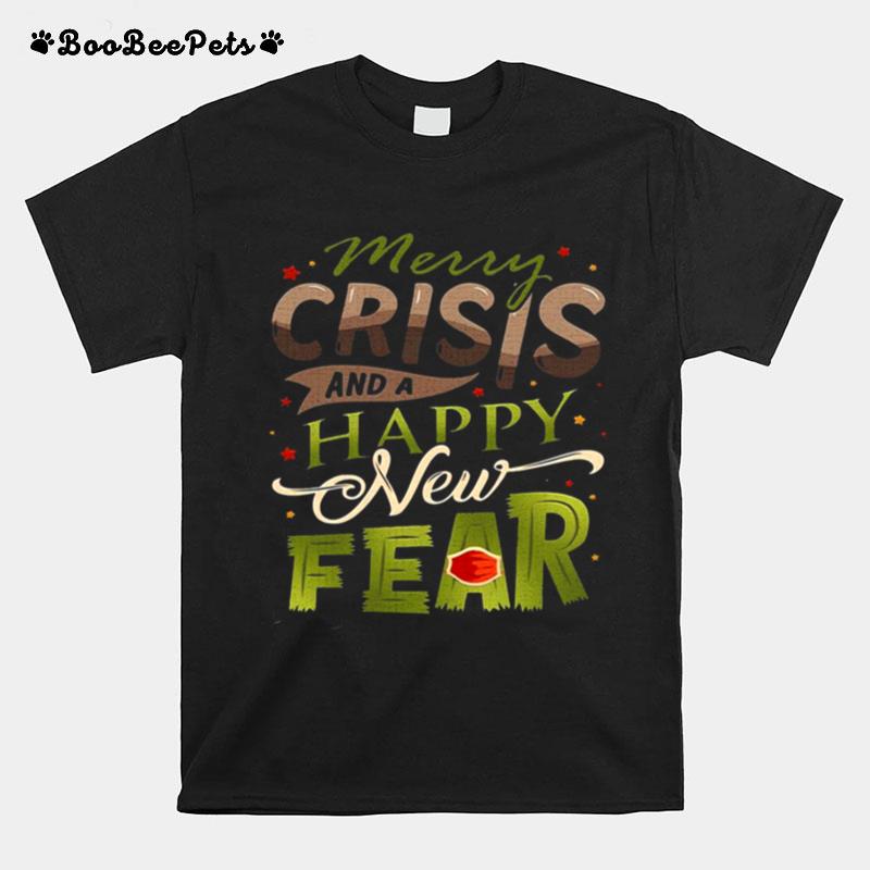 Merry Crisis And A Happy New Fear T-Shirt