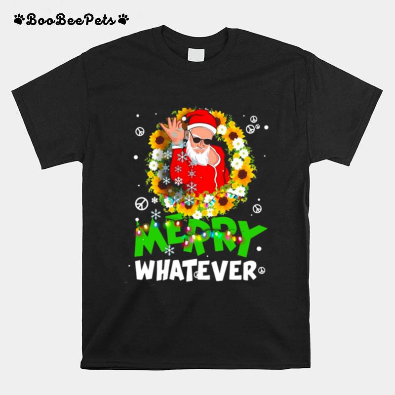 Merry Whatever Christmas T-Shirt