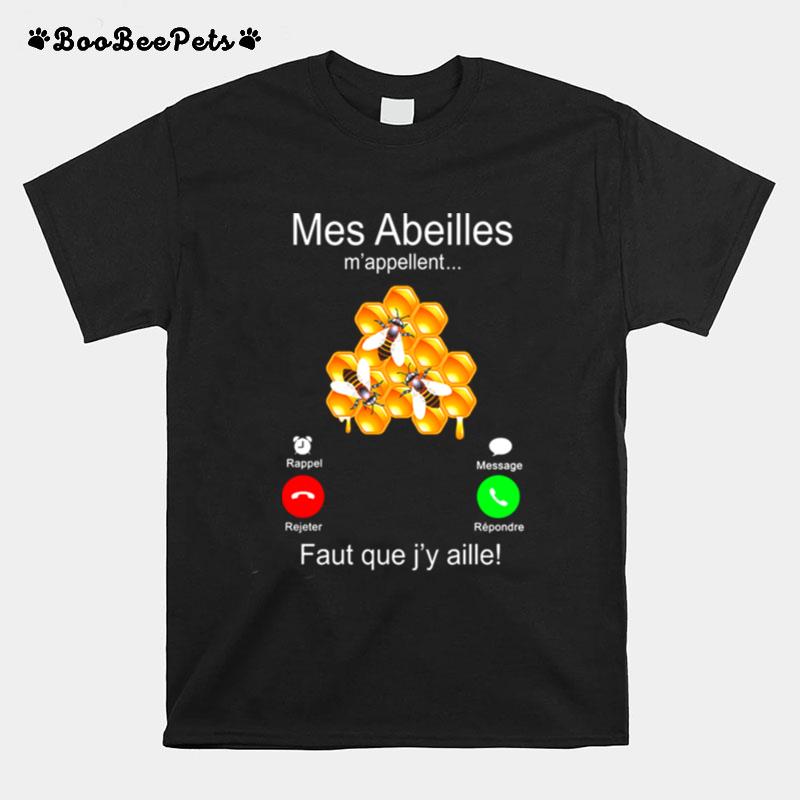 Mes Abeilles Mappellent Faut Que Jy Aille T-Shirt