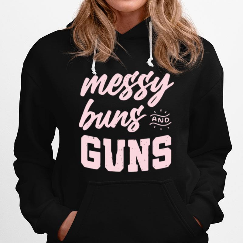 Messy Buns And Guns Hoodie