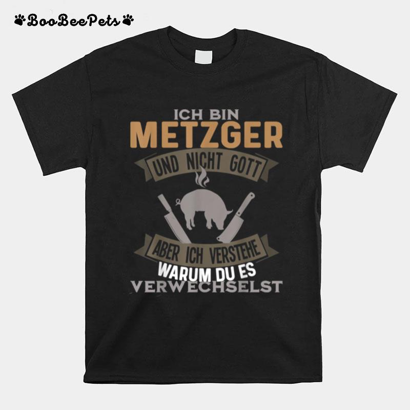 Metzger Und Nicht Gott Fleischer T-Shirt