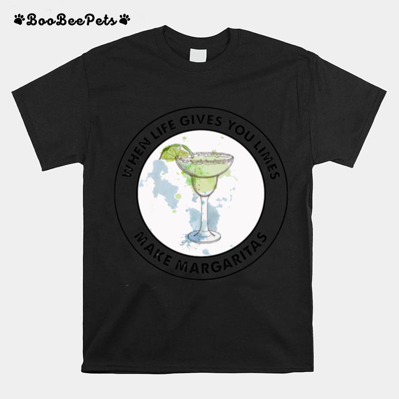 Mexican Tequila When Life Gives You Limes Make Margaritas T-Shirt