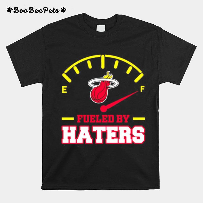 Miami Heat Fueled By Haters T-Shirt