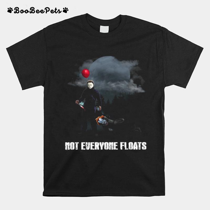 Michael Myers And It Pennywise Not Everyone Floats T-Shirt