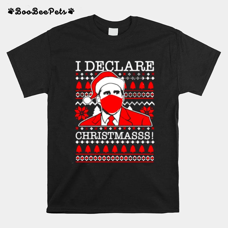 Michael Scott Face Mask I Declare Christmasss T-Shirt