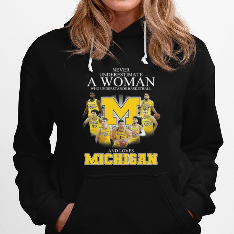 Michigan Wolverines Teams Basketball Never Underestimate A Woman And Love Michigan Signatures Hoodie