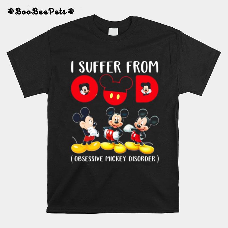 Mickey I Suffer From Omd Obsessive Mickey Disorder T-Shirt