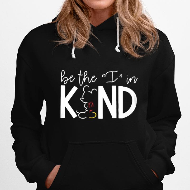 Mickey Mouse Be The I In Kind Hoodie