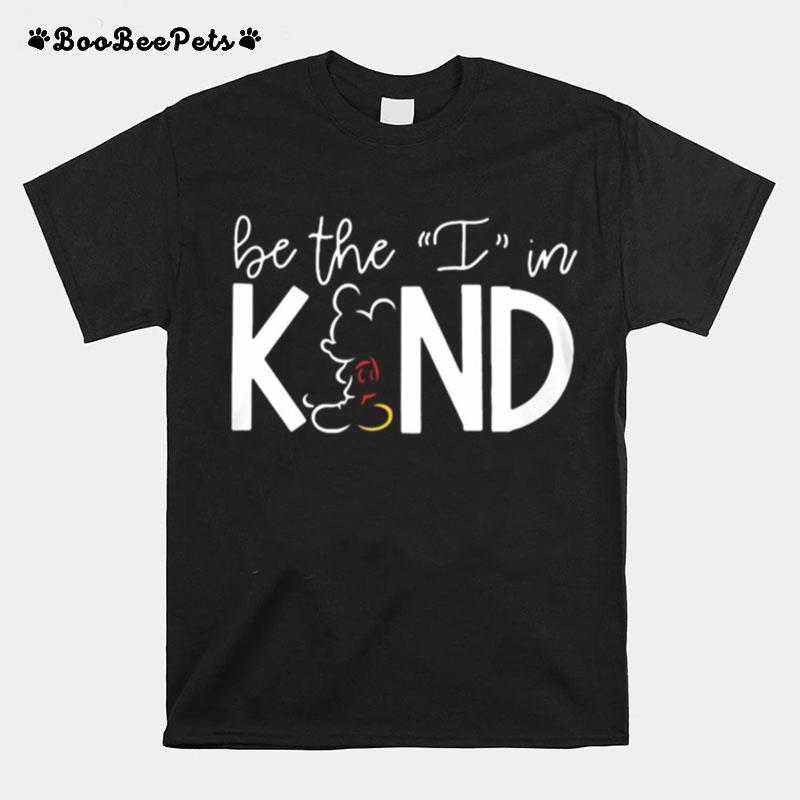 Mickey Mouse Be The I In Kind T-Shirt