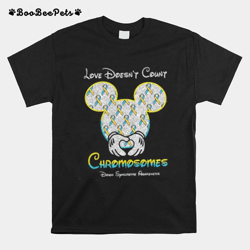 Mickey Mouse Love Doesn%E2%80%99T Count Chromosomes Down Syndrome Awareness T-Shirt