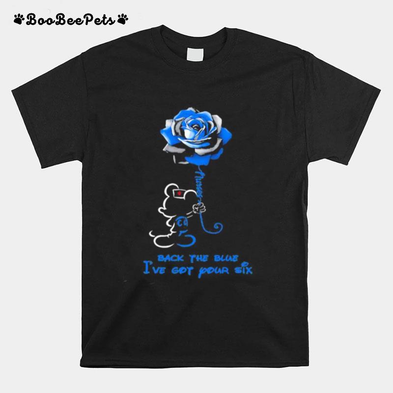 Mickey Mouse Rose Nurse Back The Blue Ive Got Your Six T-Shirt