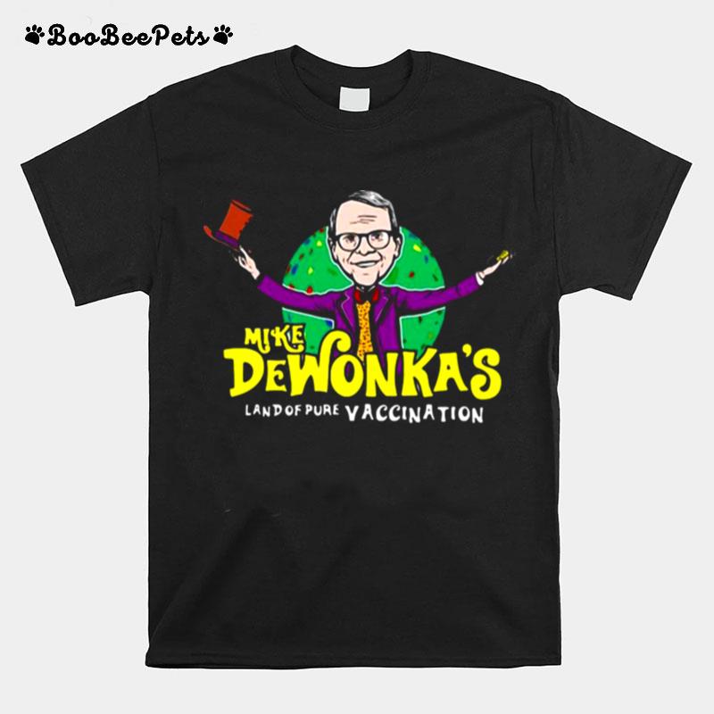 Mike Dewonkas Land Of Pure Vaccinati T-Shirt