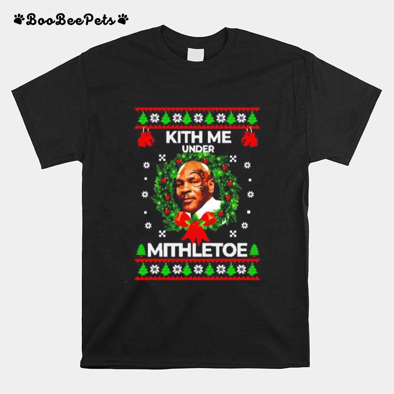 Mike Tyson Kith Me Under The Mistletoe Christmas T-Shirt