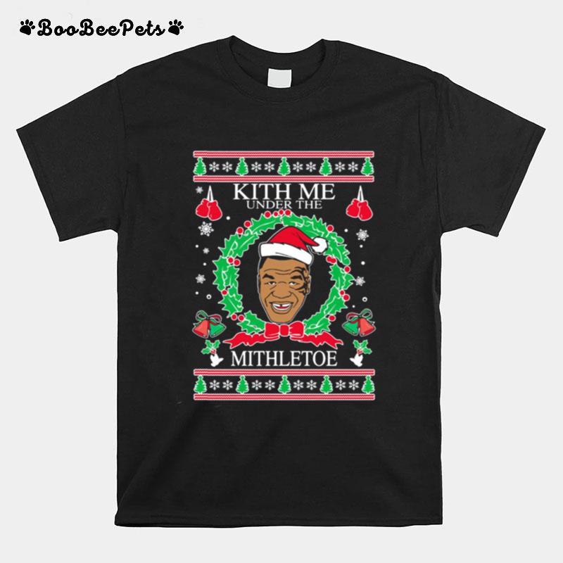 Mike Tyson Kith Me Under The Mithletoe Ugly Christmas T-Shirt