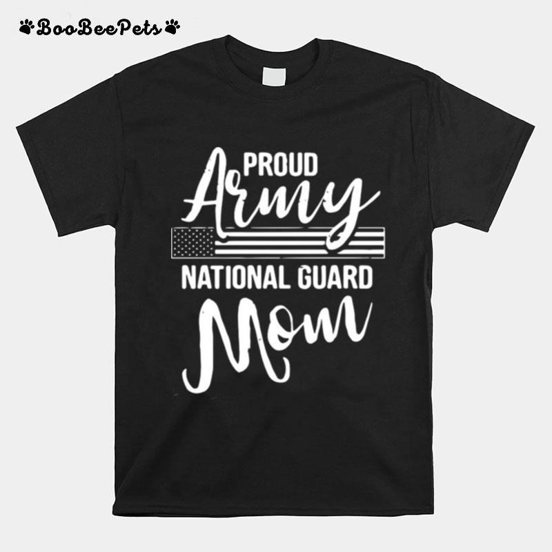 Military Mom Army Gifts Proud Army National Guard Mom T-Shirt