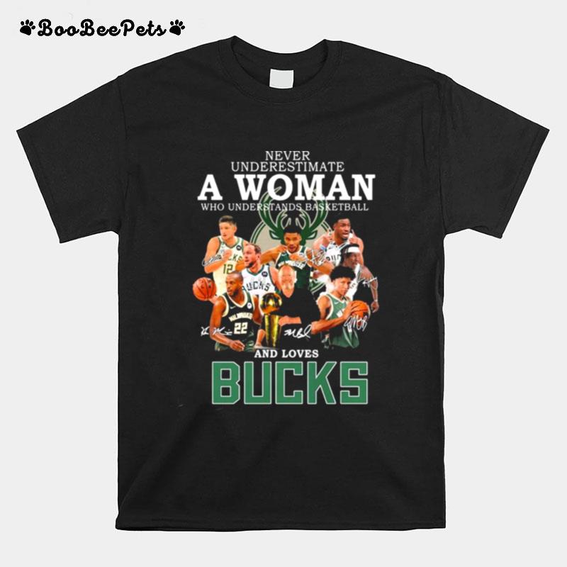 Milwaukee Bucks Team Never Underestimate A Woman Who Understands Basketball And Loves Bucks 2022 Signatures T-Shirt
