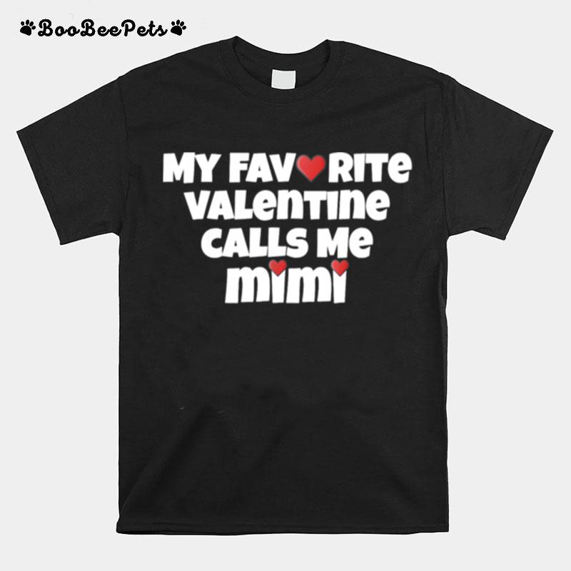 Mimi Valentines My Favorite Valentine Calls Me Mimi T-Shirt