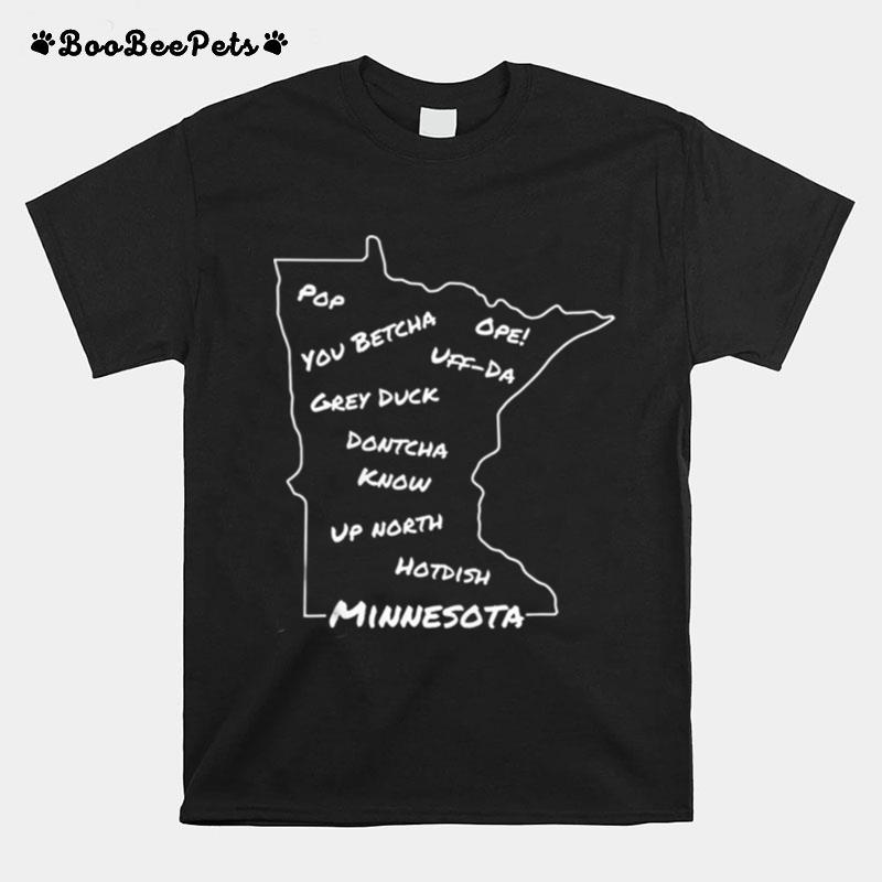 Minnesota Common Phrase Funny Midwestern Design T-Shirt