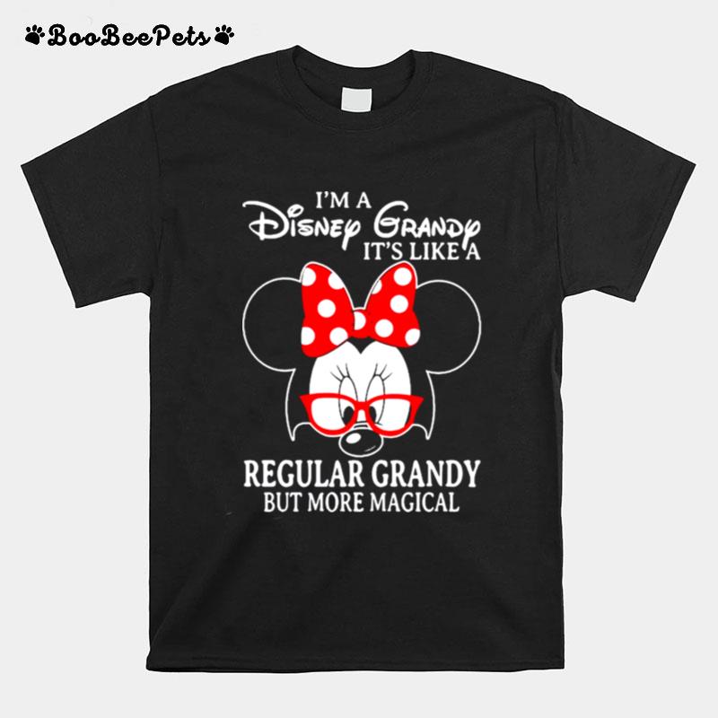 Minnie Mouse Im A Disney Grandy Its Like A Regular Grandy But More Magical T-Shirt