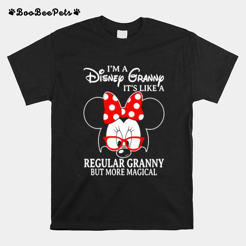 Minnie Mouse Im A Disney Granny Its Like A Regular Granny But More Magical T-Shirt