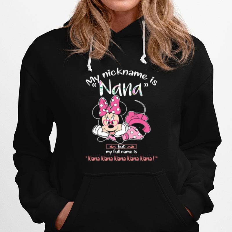 Minnie Mouse My Nickname Is Nana But My Full Name Is Nana Hoodie