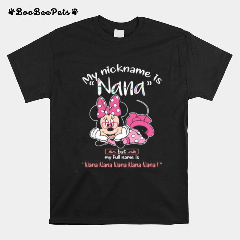 Minnie Mouse My Nickname Is Nana But My Full Name Is Nana T-Shirt