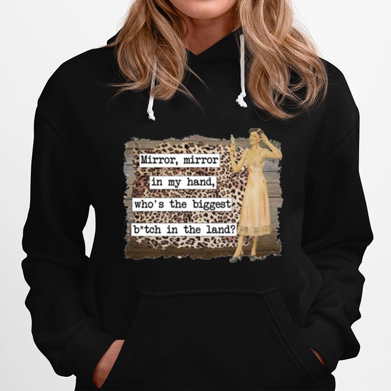 Mirror Mirror Whos The Biggest Btch In The Land Vintage Hoodie