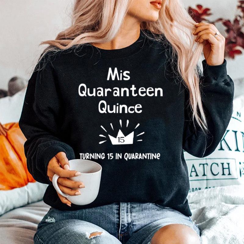 Mis Quince 15 Quaranteen Birthday Teenager Quinceanera Sweater