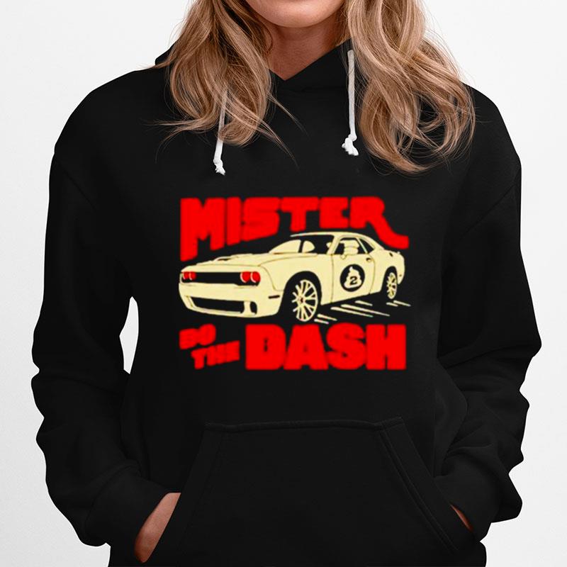 Mister Do The Dash Hoodie