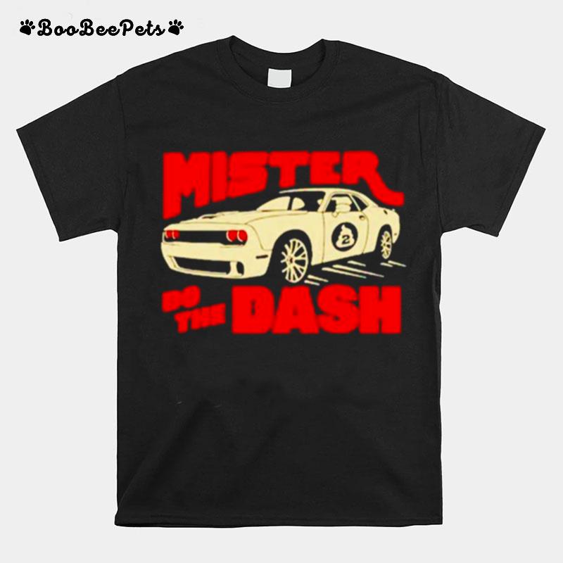 Mister Do The Dash T-Shirt