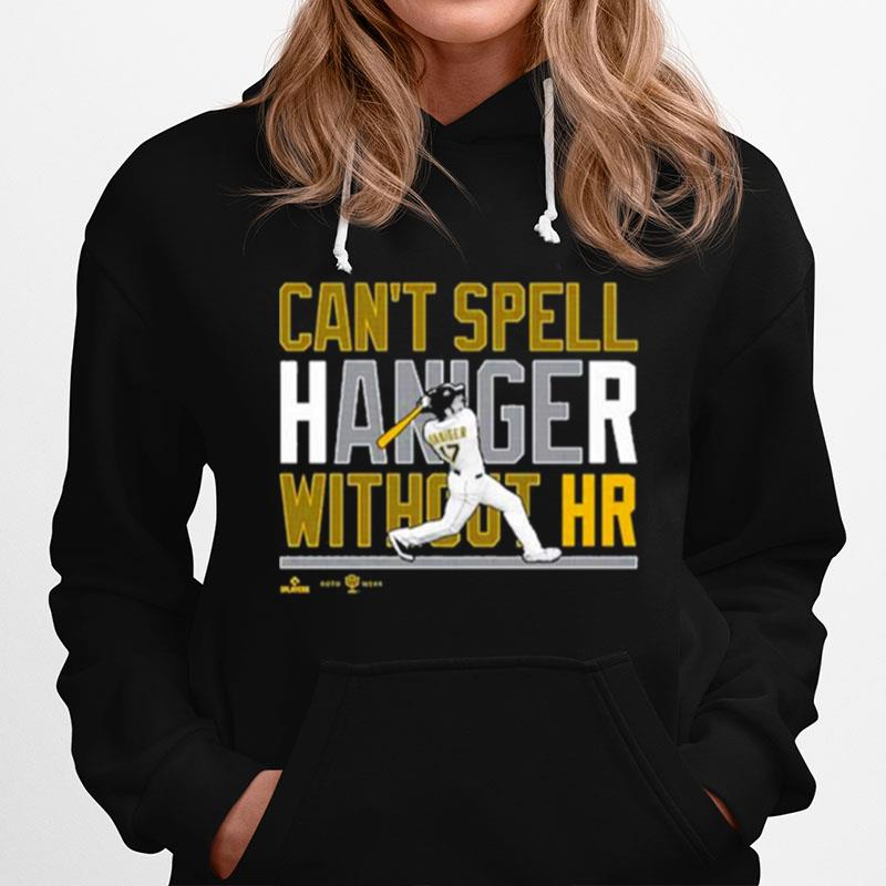Mitch Haniger Cant Spell Haniger Without Hr Hoodie