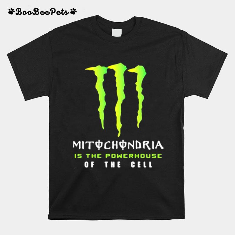 Mitochondria Is The Powerhouse Of The Gell Monster Energy Logo T-Shirt