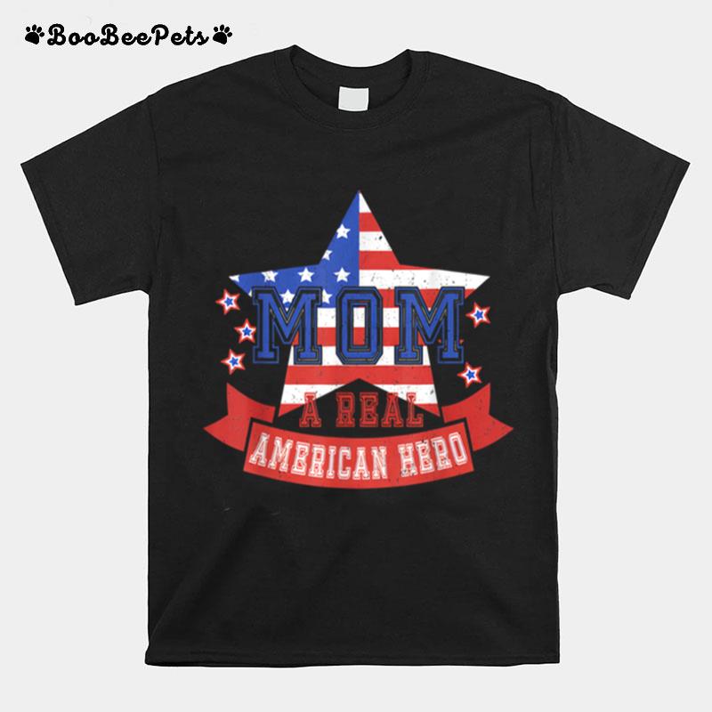 Mom A Real American Hero T B09Zp6C4Xh T-Shirt