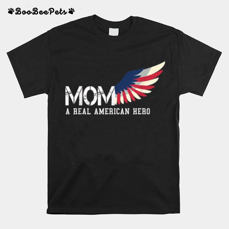 Mom A Real American Hero Tee For Mom On Mothers Day T B09Zl7Kh4V T-Shirt