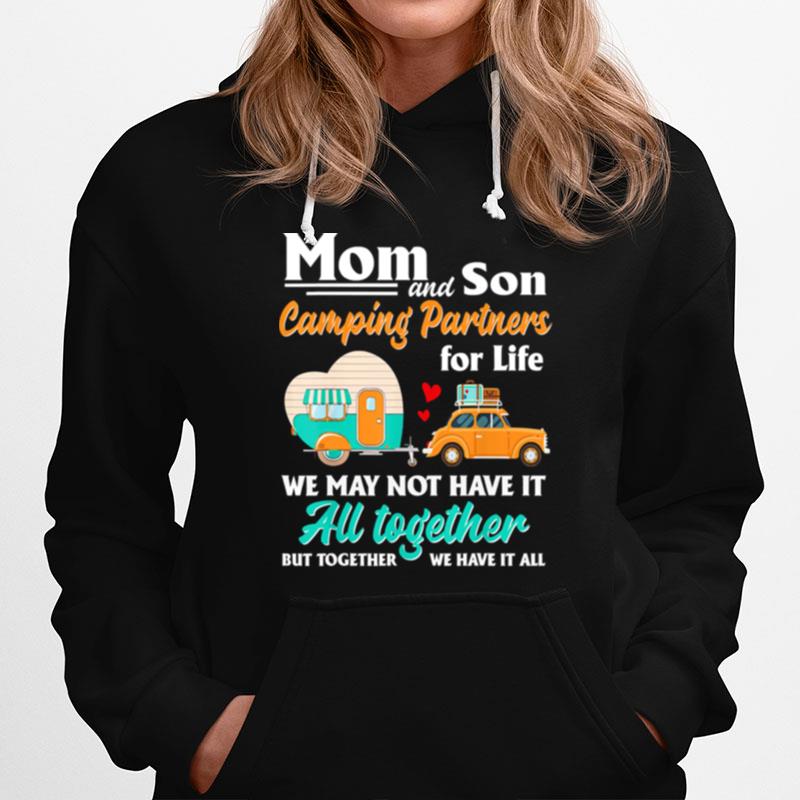 Mom And Son Camping Partners For Life We May Not Have It Au Together But Together We Have It All Hoodie