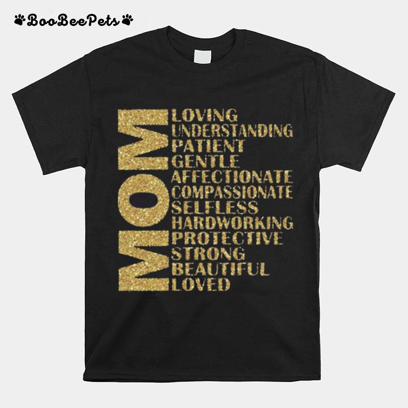 Mom Loving Understanding Patient Gentle Affectionate Compassionate T-Shirt