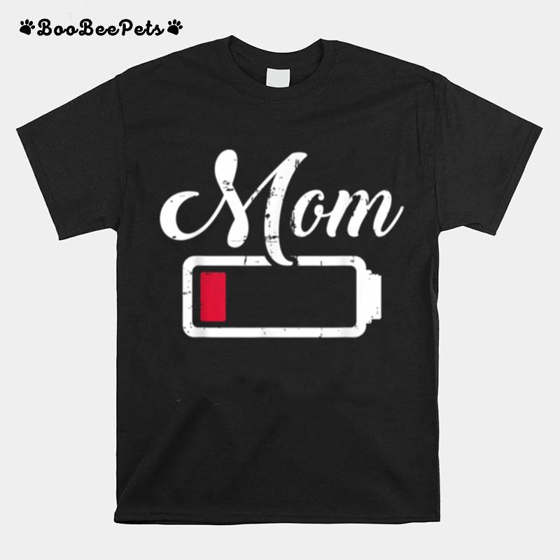 Mom Low Battery Tired T-Shirt