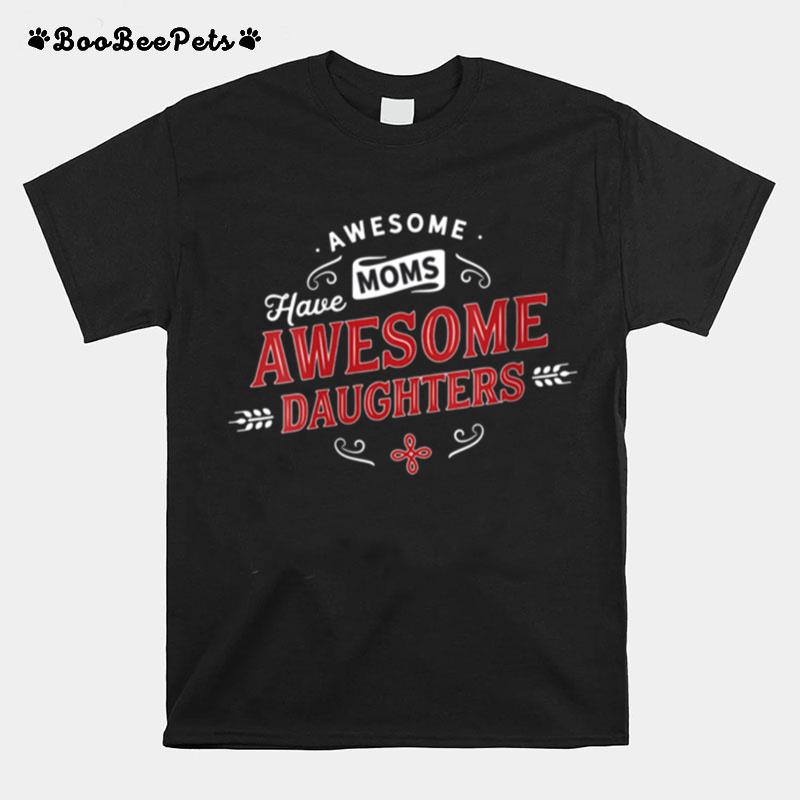 Mom Matching Mothers Day From Daughter Mother T-Shirt