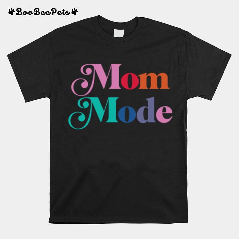 Mom Mode T-Shirt