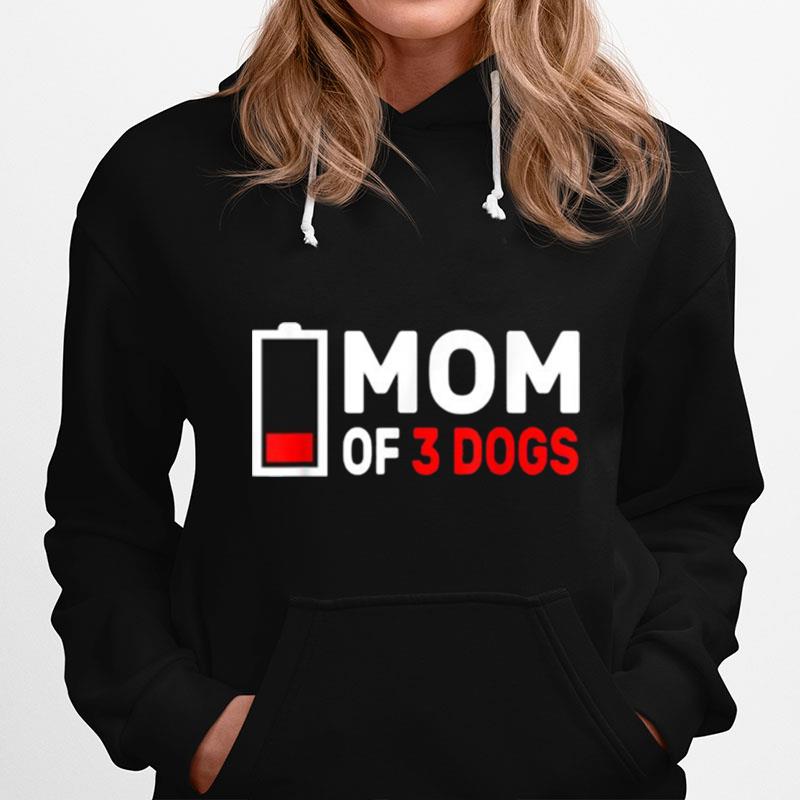 Mom Of 3 Dogs Low Battery Hoodie
