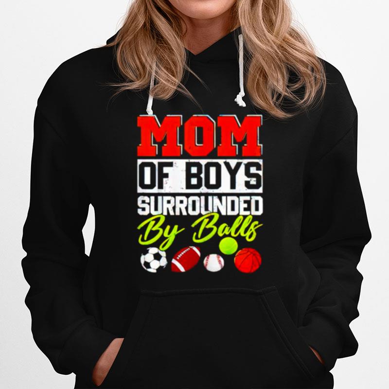 Mom Of Boys Surrounded By Balls Hoodie
