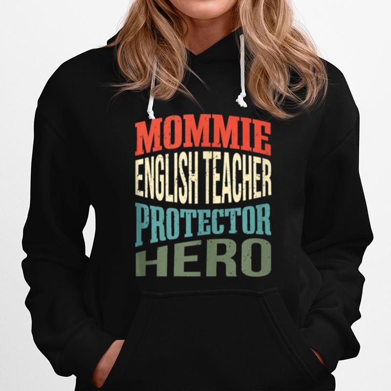 Mommie English Teacher Protector Hero Mom Profession Hoodie