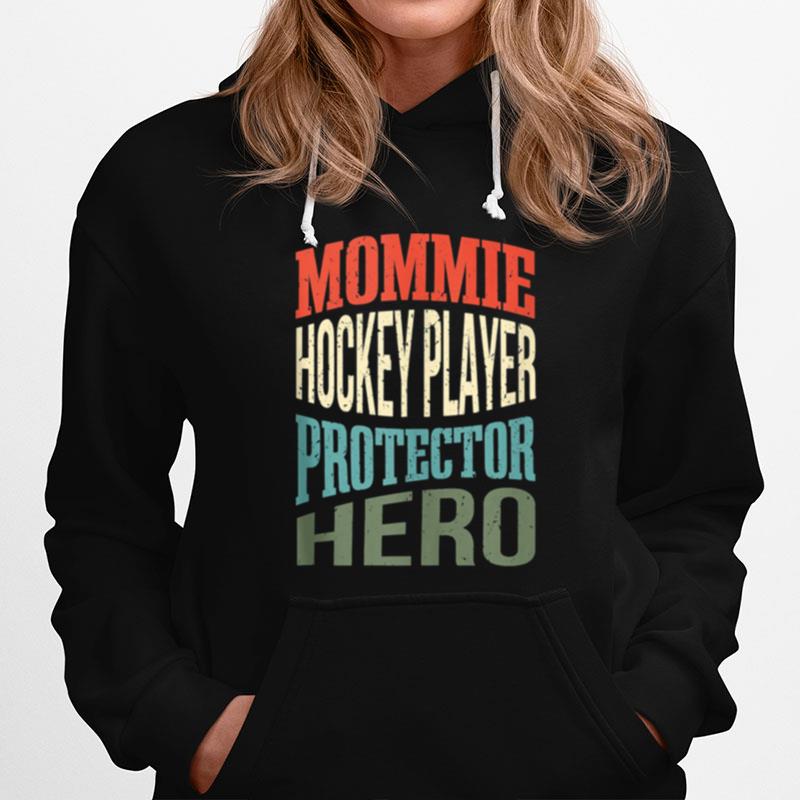 Mommie Hockey Player Protector Hero Mom Profession Hoodie