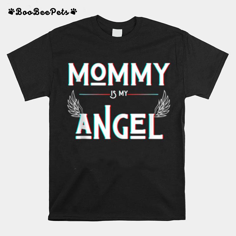Mommy Is My Angel Rip Mothers Day Mother Heaven Angel Wings T-Shirt