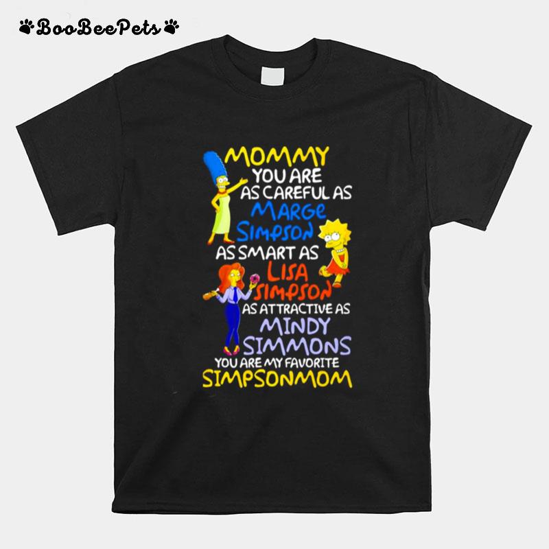 Mommy You Are As Careful As Marge Simpson T-Shirt