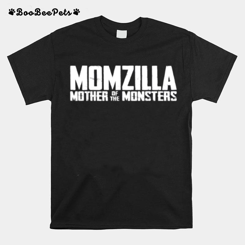 Momzilla Mother Of The Monsters T-Shirt