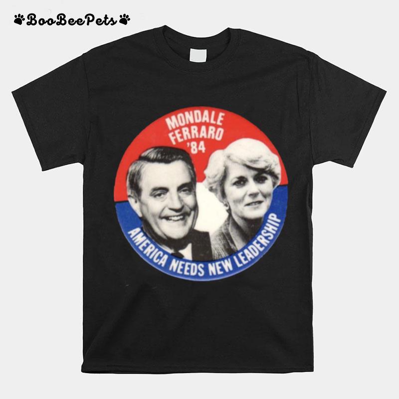 Mondale Ferraro 1984 America Needs New Leadership T-Shirt