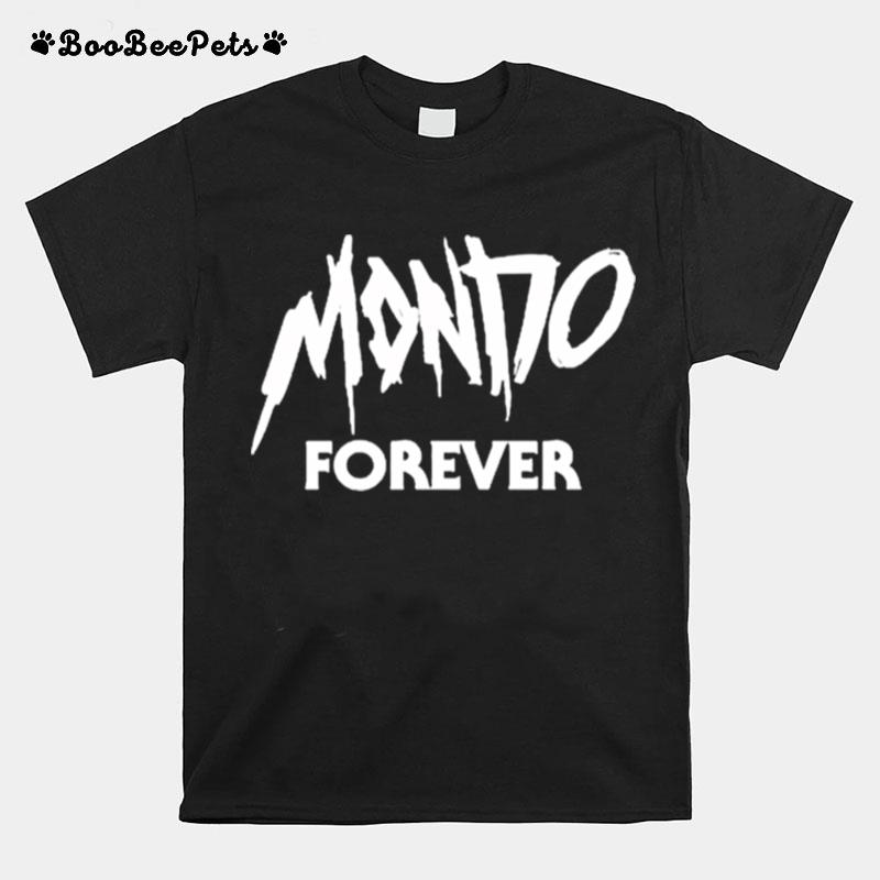 Mondo Forever T-Shirt